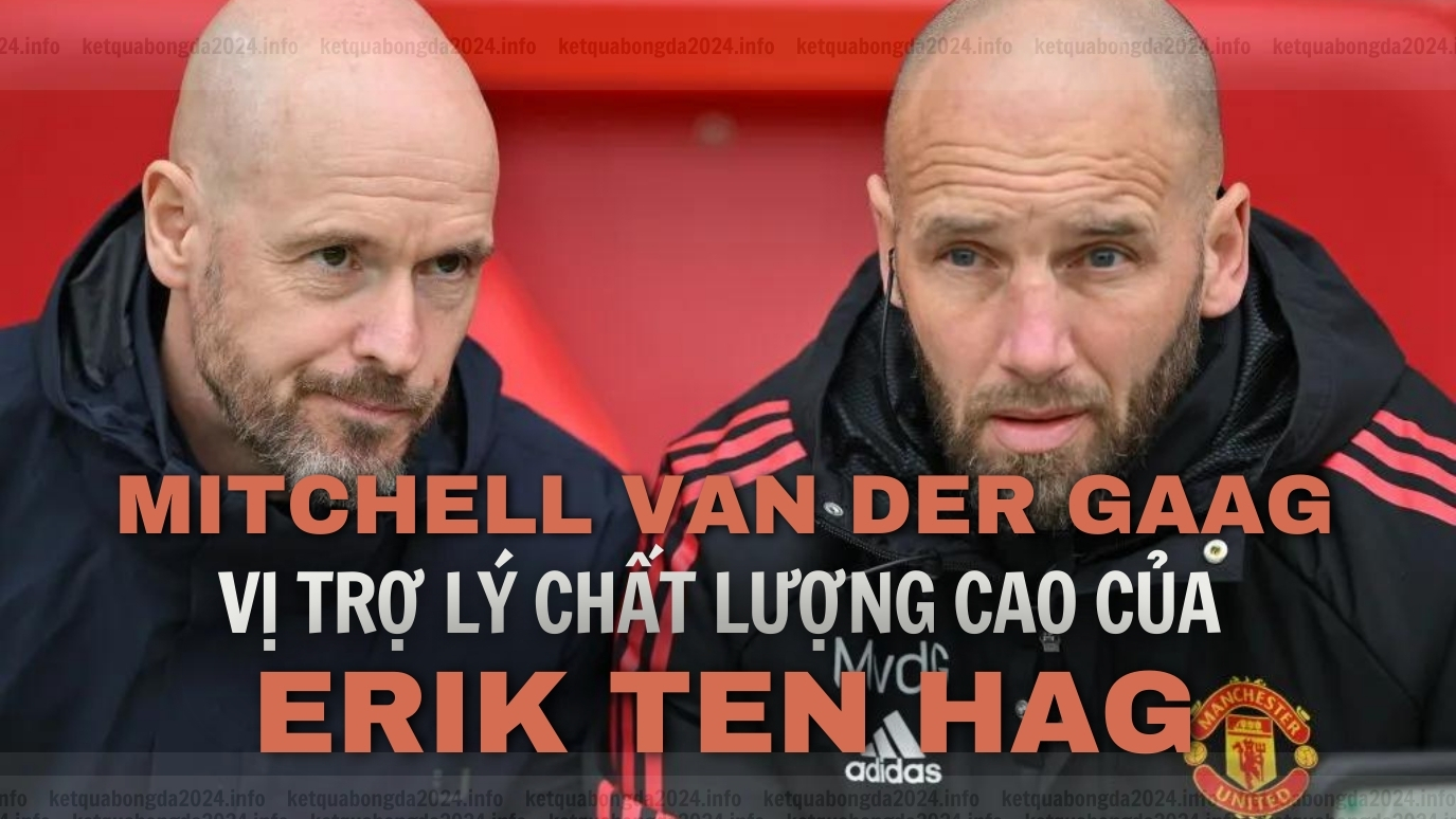 Mitchell van der Gaag và HLV Ten Hag kết hợp